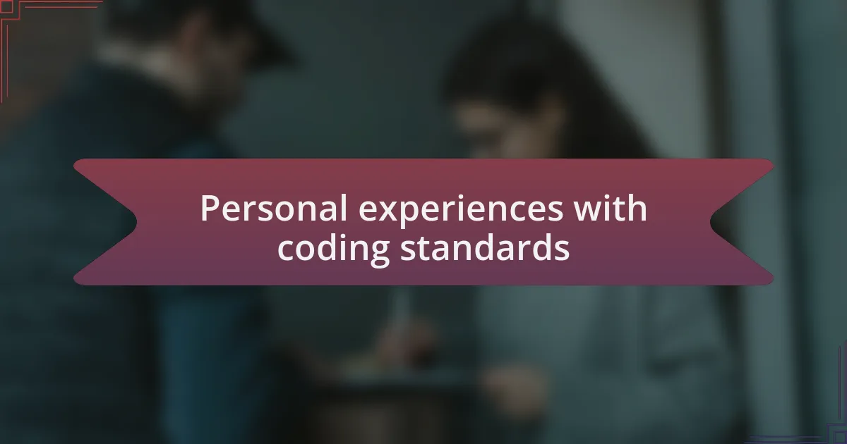 Personal experiences with coding standards